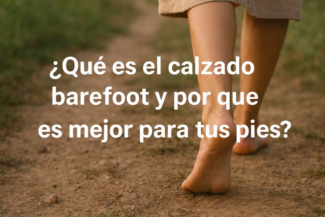🦶✨ ¿Qué es el calzado barefoot y por qué es mejor para tus pies?